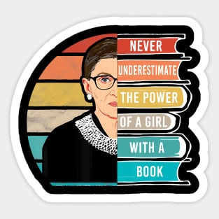 Never Underestimate The Power of A Girl With Book RBG Sticker